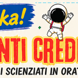 Eureka! Menti Credenti: scienza, fede e divertimento in oratorio
