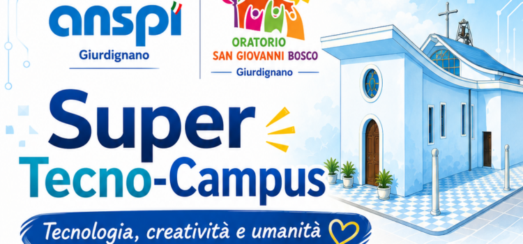 Super Tecno-Campus: educare alla cultura digitale con intelligenza, cuore e fantasia